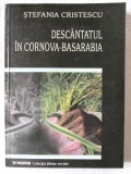 &quot;DESCANTATUL IN CORNOVA-BASARABIA&quot;, Ed. II, Stefania Cristescu, 2003. Colectia Stiinte Sociale. Carte noua, Paideia