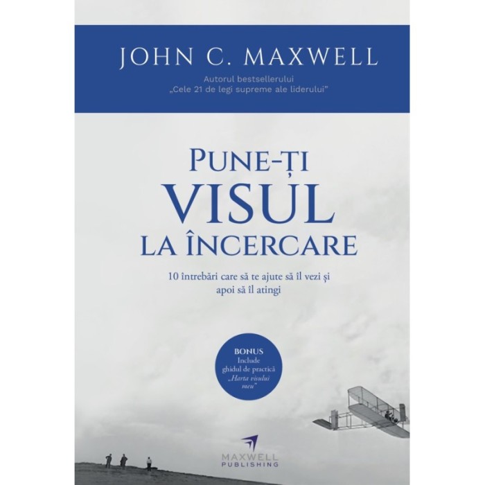 Pune-ți visul la &icirc;ncercare &ndash; John C. Maxwell
