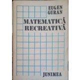 MATEMATICA RECREATIVA-EUGEN GURAN-223956