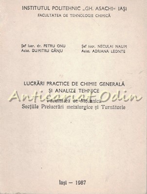 Lucrari Practice De Chimie Generala Si Analize Tehnice - Petru Onu, D. Ganju foto