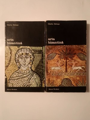 Charles Delvoye - Arta bizantină (2 vol.) foto
