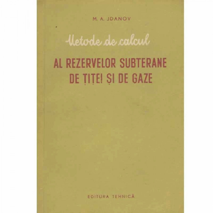 M. A. Jdanov - Metode de calcul al rezervelor subterane de titei si de gaze