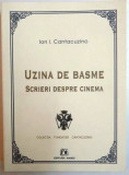 UZINA DE BASME . SCRIERI DESPRE CINEMA de ION , I CANTACUZINO , 2004