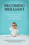 Becoming Brilliant: What Science Tells Us about Raising Successful Children