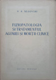 FIZIOPATOLOGIA SI TRATAMENTUL AGONIEI SI MORTII CLINICE-V.A. NEGOVSKI