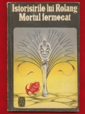 &quot;Istorisirile lui Rolang - Mortul fermecat&quot; - Editura Univers 1972