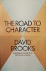 The Road to Character &ndash; David Brooks