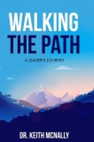 Walking the Path: A Leader&#039;s Journey
