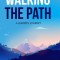 Walking the Path: A Leader&#039;s Journey