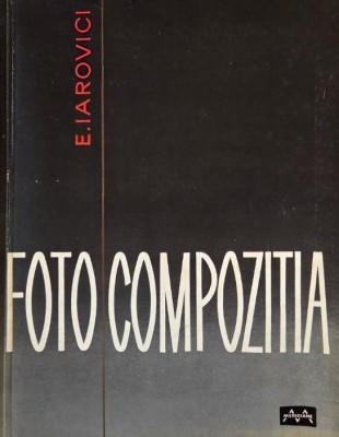 Fotocompozitia - Eugen Iarovici foto
