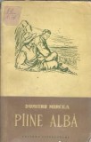 Cumpara ieftin Paine alba - Dumitru Mircea
