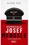 Disparitia lui Josef Mengele - Olivier Guez