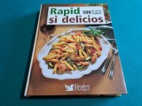 RAPID ȘI DELICIOS * 500 DE REȚETE ORIGINALE / 2006 *