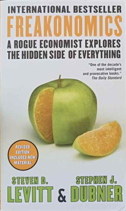 FREAKONOMICS. A ROGUE ECONOMIST EXPLORES THE HIDDEN SIDE OF EVERYTHING-STEVEN D. LEVITT, STEPHEN J. DUBNER-250446