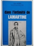 Emile Magnien - Dans l&#039;intimite de Lamartine (semnata) (editia 1974)