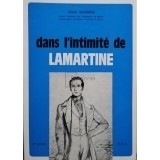 Emile Magnien - Dans l&#039;intimite de Lamartine (semnata) (Editia: 1974)