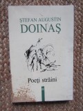 STEFAN AUGUSTIN DOINAS: POETI STRAINI (1997) [Ruben Dario/Paul Valery/Jorge Guillen/Eugenio Montale/Pierre Emmanuel/Michel Deguy/Paul Celan/R.Sanesi+]