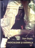 RADICALIZARE SI GUERRILLA. TEORII, IPOTEZE SI PROIECTII MUZICALE-DAN DEDIU-349690