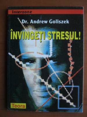 Andrew Goliszek - Invingeti stresul! foto