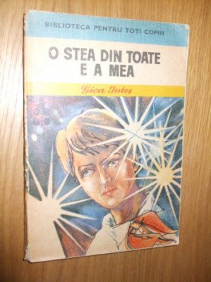 GICA IUTES - O Stea din toate e a mea - Mircea Dumitrescu (ilustratii),1986,333p foto