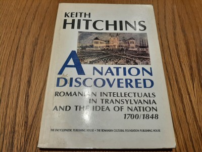 A NATION DISCOVERED: Romanian Intellectuals in Transylvania - Keith Hitchins foto