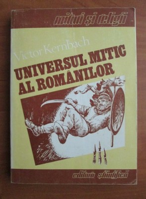 Universul mitic al romanilor - Victor Kernbach foto