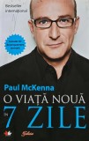 Cumpara ieftin O viata noua in 7 zile - 2011 - Paul Mckenna ($R254)