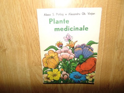 Planta Medicinale -Alexe S.Potlog ,Alexandru Gh.Vintan anul 1983 foto