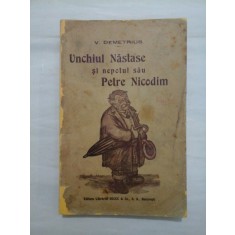 Unchiul Nastase si nepotul sau Petre Nicodim (1923) (roman cu desene de B&#039;Arg) - V. DEMETRIUS