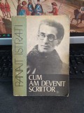 Panait Istrati, Cum am devenit scriitor, ediție Alexandru Talex Craiova 1981 099