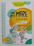 CAND MA FAC MARE - EMA SI ERIC EXPLOREAZA MESERII SI PRINCIPII DE VIATA de IOANA CHICET - MACOVEICIUC , ilustratii de LAVINIA TRIFAN , 2019