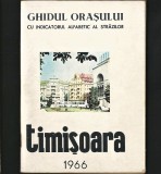 GHIDUL ORAȘULUI TIMIȘOARA CU HARTĂ ȘI INDICATORUL ALFABETIC AL STRĂZILOR - 1966