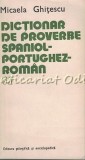 Cumpara ieftin Dictionar Proverbe Spaniol-Portughez-Roman Micaela Ghitescu, Stiintifica, 1980, 149 pagini
