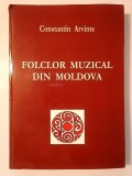 Constantin Arvinte (dedicație) - Folclor muzical din Moldova (puțin uzată, vezi descriere)