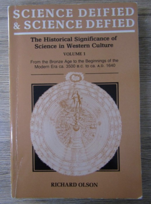 Richard Olson - Science deified and science defied. The historical significance of science in western culture