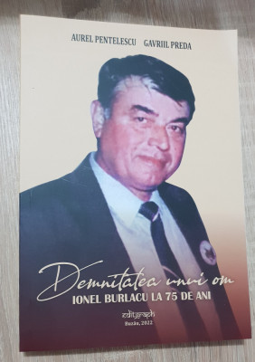 Demnitatea unui om: Ionel Burlacu la 75 de ani - Aurel Pentelescu, Gavriil Preda foto