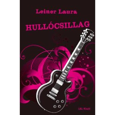 Hull&amp;oacute;csillag - Bexi-sorozat 2. k&amp;ouml;tet - Leiner Laura foto