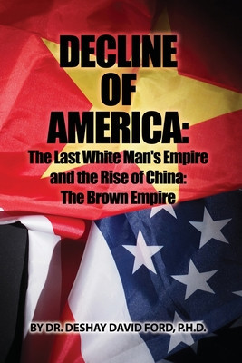 Decline of America: The Last White Man&amp;#039;s Empire and the Rise of China: The Brown Empire foto