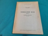 HIDROLOGIE R.S.R *MAREA NEAGRĂ*PARTEA I/ NOTE DE CURS/1969/ VALER TRUFAȘ