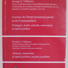 CURSURI DE DREPT PROCESUAL PENAL SI DE CRIMINALISTICA de GEORGE G. VRABIESCU / ARTICOLE , COMENTARII SI OPINII JURIDICE , SOCIALE SI POLITICE de NICOL