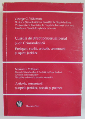 CURSURI DE DREPT PROCESUAL PENAL SI DE CRIMINALISTICA de GEORGE G. VRABIESCU / ARTICOLE , COMENTARII SI OPINII JURIDICE , SOCIALE SI POLITICE de NICOL foto