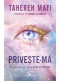 Cumpara ieftin Priveste-ma. Cartea intai din seria Noua Republica/Tahereh Mafi