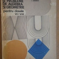 Culegere de exercitii si probleme de algebra si geometrie pentru clasele VI-VIII- A. Arimescu, V. Arimescu