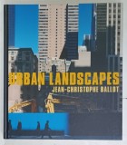 URBAN LANDSCAPE by JEAN - CHRISTOPHE BALLOT , ALBUM DE FOTOGRAFIE , 2007