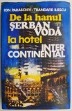 De la hanul Serban Voda la Hotel Intercontinental &ndash; Ion Paraschiv, Trandafir Iliescu