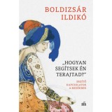 &quot;Hogyan seg&iacute;tsek &eacute;n terajtad?&quot; - Seg&iacute;tő kapcsolatok a mes&eacute;kben - Boldizs&aacute;r Ildik&oacute;, Boldizs&aacute;r Ildik&oacute;