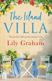 The Island Villa: The Perfect Feel Good Summer Read