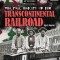 The Real History of the Transcontinental Railroad