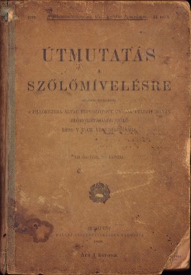 726SPN &amp;Uacute;tmutat&amp;aacute;s a szőlőm&amp;iacute;vel&amp;eacute;sre &amp;ndash; K&amp;uuml;l&amp;ouml;n&amp;ouml;s tekintettel a filloxera &amp;aacute;ltal elpuszt&amp;iacute;tott szőlők feluj&amp;iacute;t&amp;aacute;s&amp;aacute;nak előmozd&amp;iacute;t&amp;aacute;s&amp;aacute;r&amp;oacute;l sz&amp;oacute;l&amp;oacute;, 1898 foto