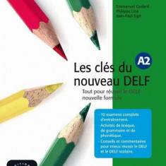 Les clés du nouveau DELF : Livre de l'élève + CD (A2) - Paperback brosat - Emmanuel Godard, Jean-Paul Sig, Philippe Liria - Maison des Langues